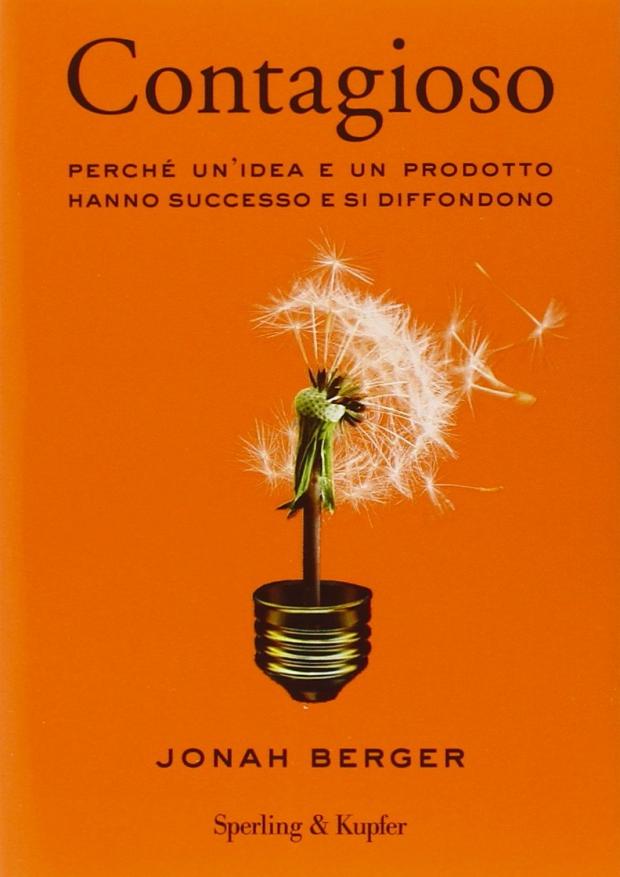 Libro Contagioso. Perché un'idea e un prodotto hanno successo e si